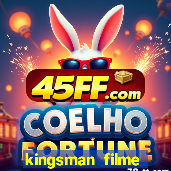 kingsman filme completo dublado superflix